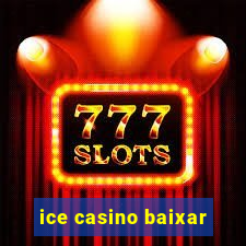 ice casino baixar